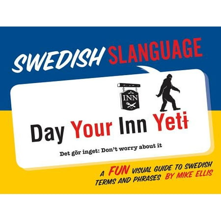 Fun Visual Guide - Swedish Slanguage : A Fun Visual Guide to Swedish Terms and Phrases