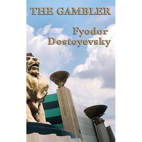 The Gambler: A Novel of Obsession, Risk, and Psychological Conflict, (Hardcover)