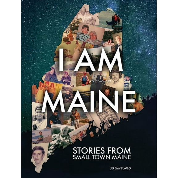 I Am Maine: Stories From Small Town Maine, (Hardcover)