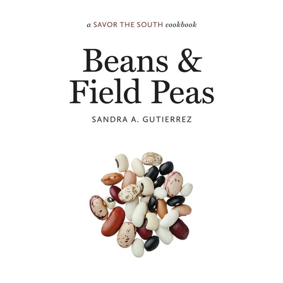 Savor the South Cookbooks Beans and Field Peas: A Savor the South Cookbook, (Hardcover)