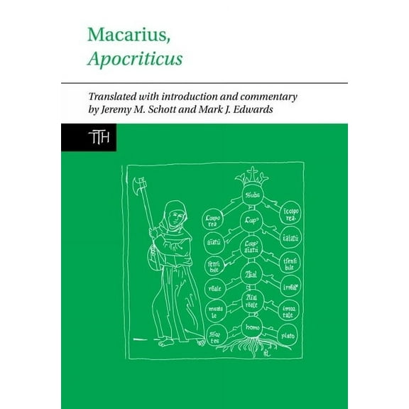 Translated Texts for Historians Macarius, Apocriticus: Introduction, Translation, and Notes, Book 62, (Hardcover)