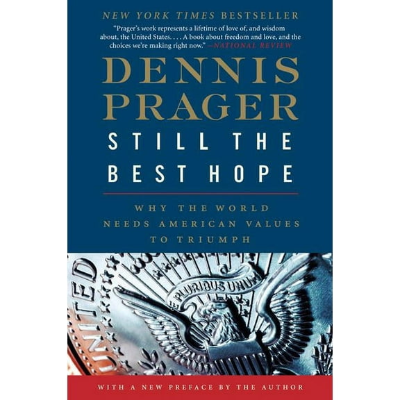 Still the Best Hope: Why the World Needs American Values to Triumph, (Paperback)