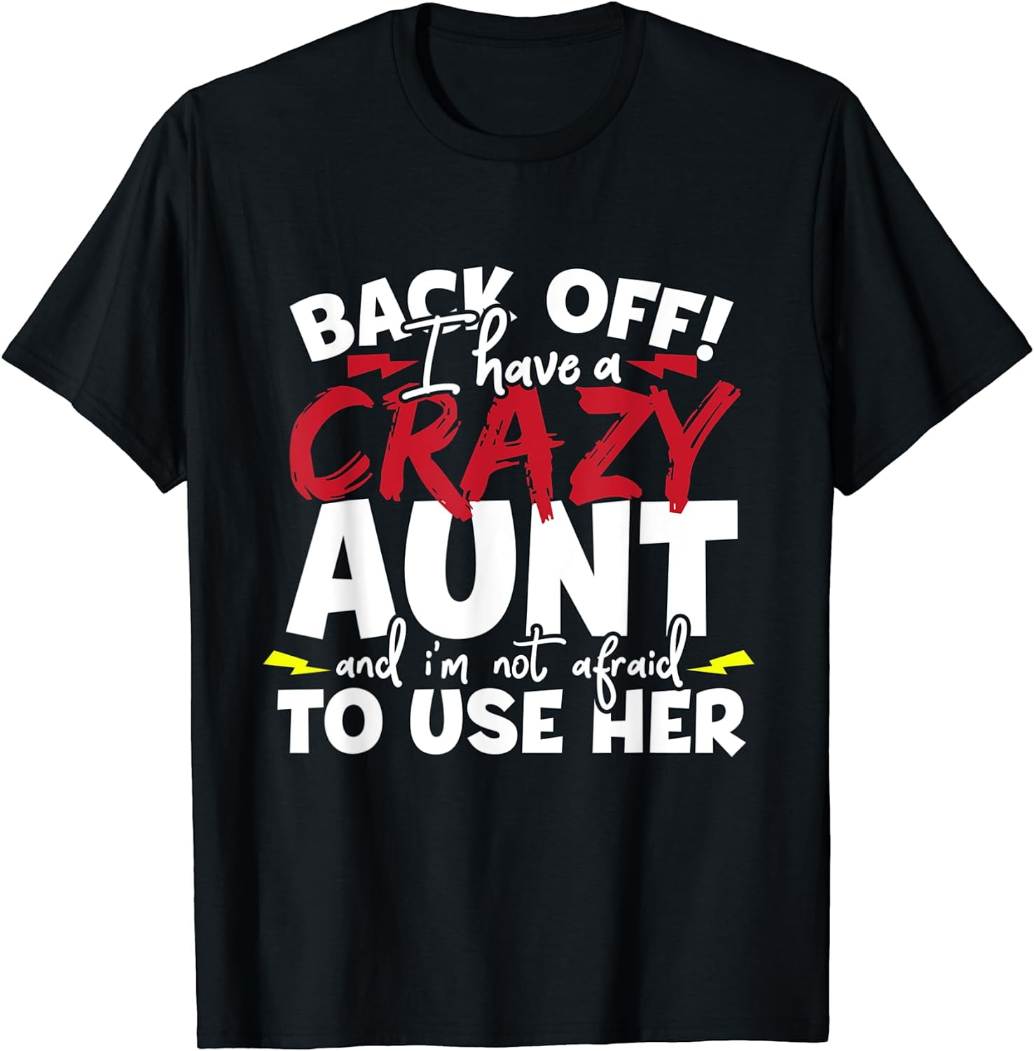 Back Off, I Have A Crazy Aunt Nieces T-Shirt - Walmart.com