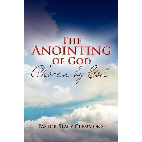 The Anointing of God: Chosen by God