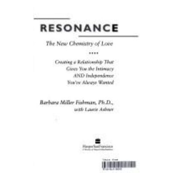 Pre-Owned Resonance: The New Chemistry of Love : Creating a Relationship That Gives You the Intimacy and Independence You'Ve Always Wanted (Paperback) 0062507206 9780062507204
