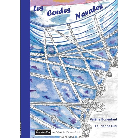 Les cordes navales: Les contes de Valérie Bonenfant, (Paperback)