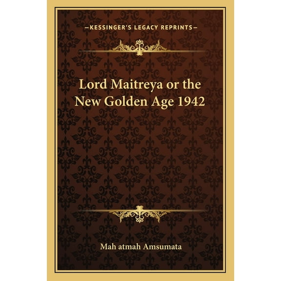 Lord Maitreya or the New Golden Age 1942