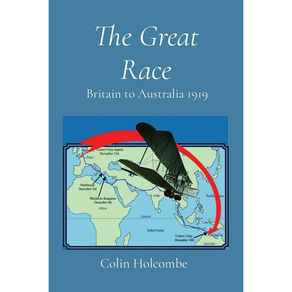 The Great Race: Britain to Australia 1919, (Paperback)