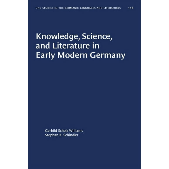 University of North Carolina Studies in Knowledge, Science, and Literature in Early Modern Germany, Book 116, (Paperback)