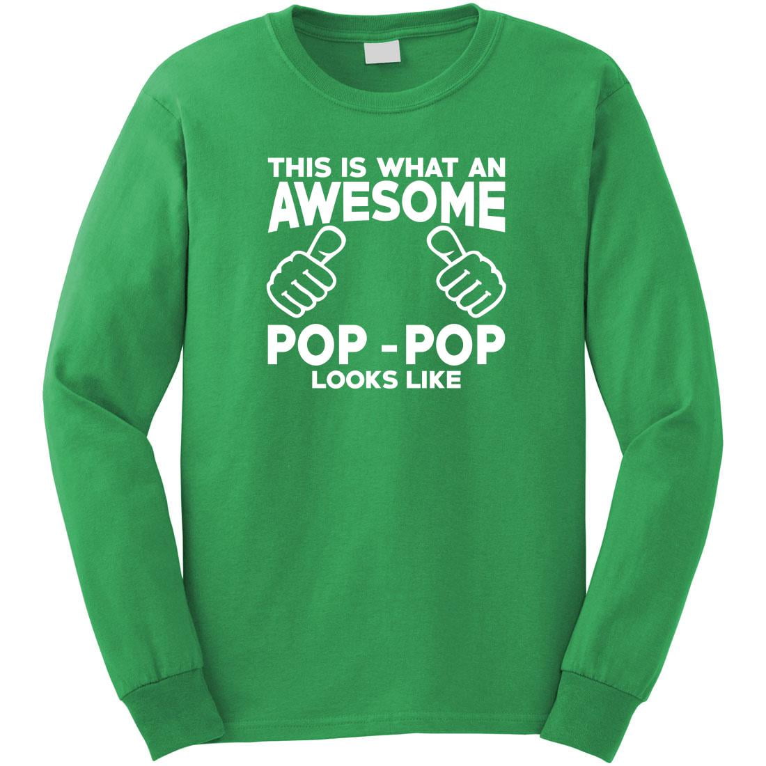 This Is What An Awesome Pop-Pop Looks Like Long Sleeve Shirt - ID: 2356 ...