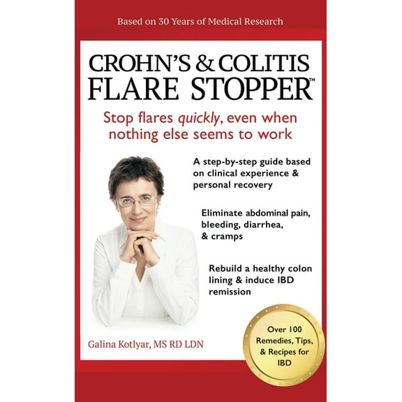 Crohn's and Colitis the Flare StopperSystem.: A Step-by-Step guide based on 30 years of Medical Research and Clinical Ex, (Hardcover)