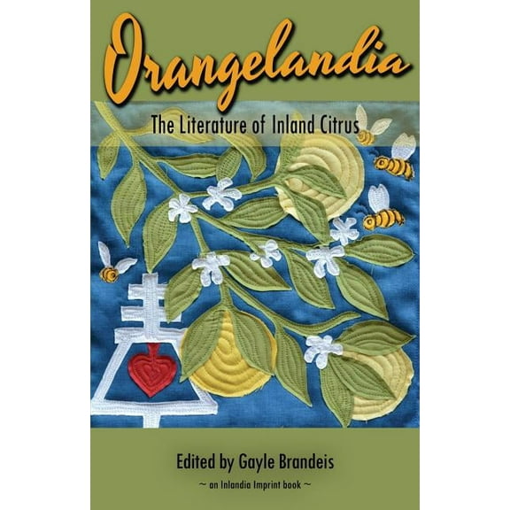 Orangelandia: The Literature of Inland Citrus, (Paperback)
