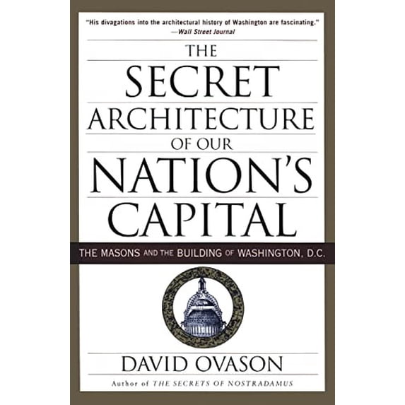 Pre-Owned Secret Architecture of Our Nation's Capital: The Masons and the Building of Washington, D.C. Paperback
