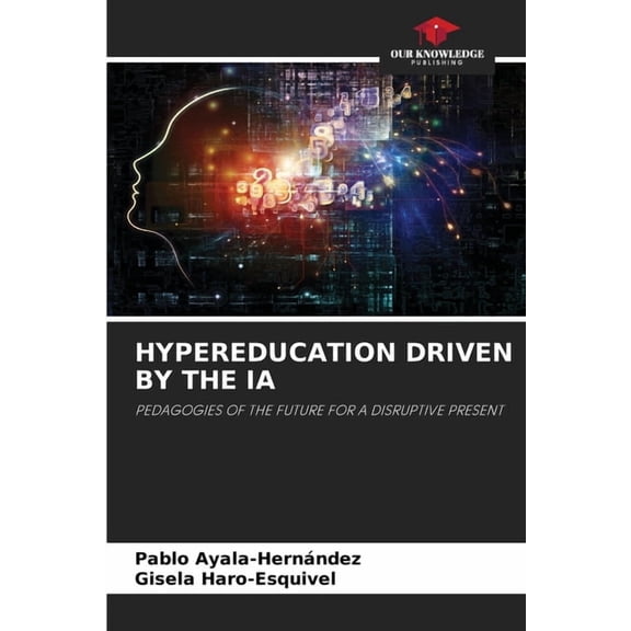 Hypereducation Driven by the Ia, (Paperback)