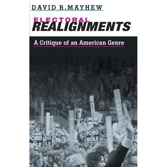 Electoral Realignments: A Critique of an American Genre