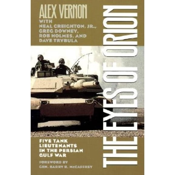 The Eyes of Orion: Five Tank Lieutenants in the Persian Gulf War, (Paperback)