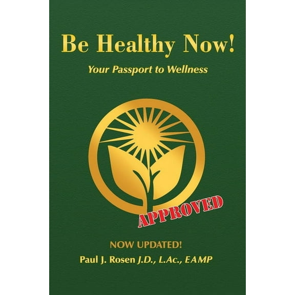 Be Healthy Now!: Your Passport to Wellness