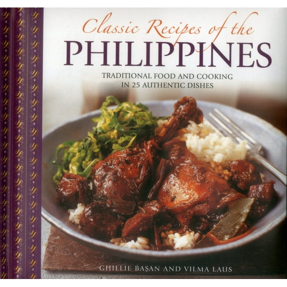 Classic Recipes of the Philippines : Traditional Food And Cooking In 25 Authentic Dishes (Hardcover)