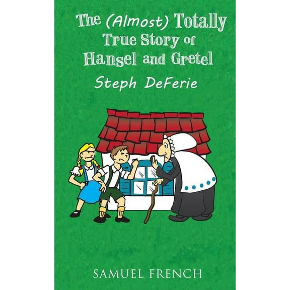 The (Almost) Totally True Story of Hansel and Gretel, (Paperback)