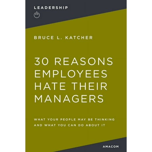30 Reasons Employees Hate Their Managers