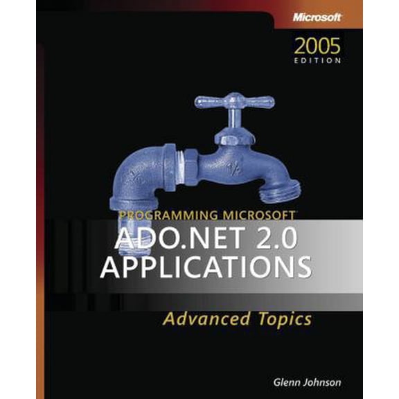 Pre-Owned Programming Microsoft ADO.NET 2.0 Applications: Advanced Topics (Paperback) 0735621411 9780735621411