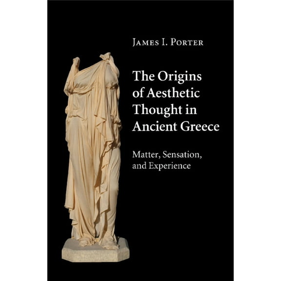 The Origins of Aesthetic Thought in Ancient Greece, (Paperback)