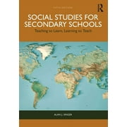 Social Studies for Secondary Schools: Teaching to Learn, Learning to Teach (Paperback)