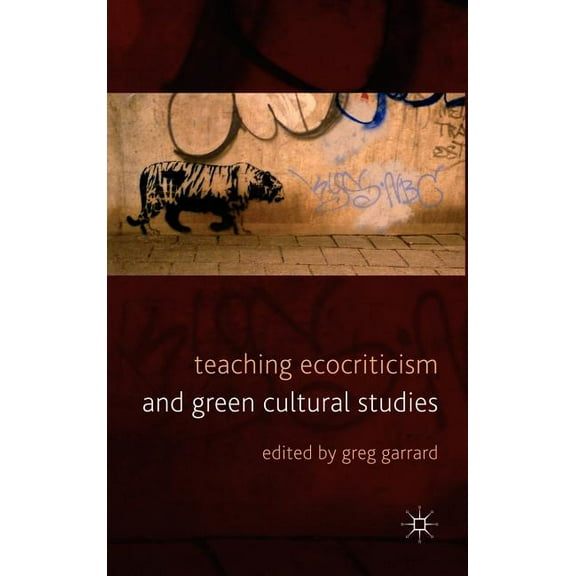 Teaching Ecocriticism and Green Cultural Studies, (Hardcover)