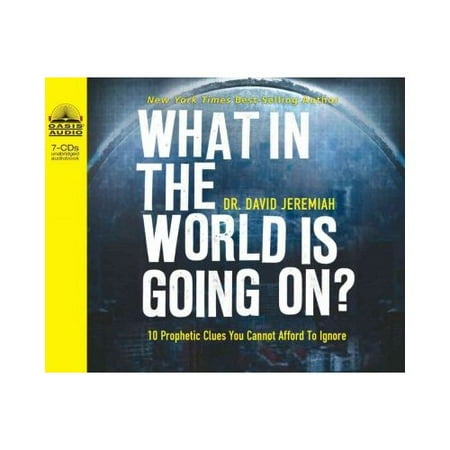 What in the World Is Going On?: 10 Prophetic Clues You Cannot Afford to Ignore
