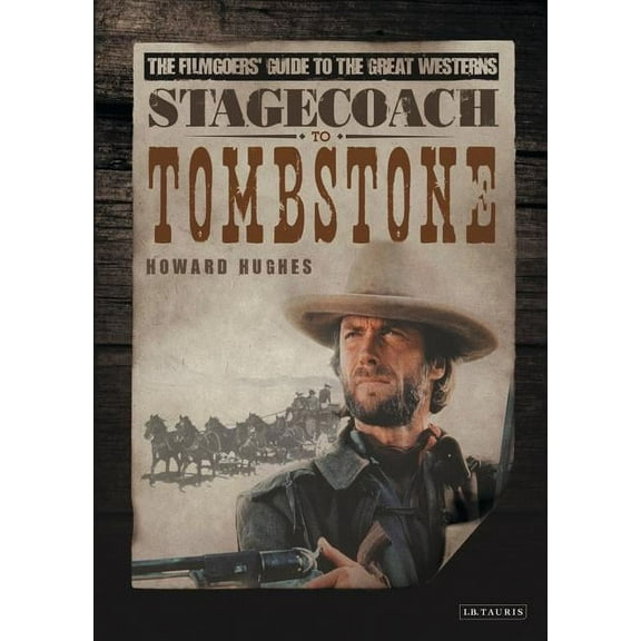 Stagecoach to Tombstone: The Filmgoers' Guide to the Great Westerns (Paperback)