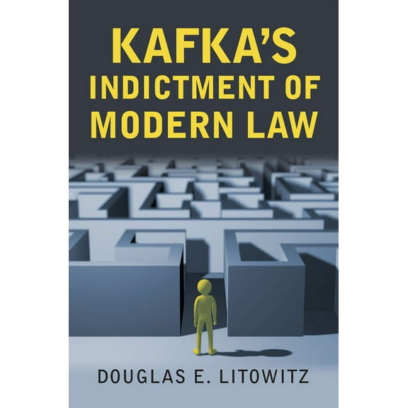 Kafka's Indictment of Modern Law, (Hardcover)