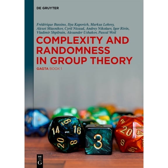 Complexity and Randomness in Group Theory: Gagta Book 1, (Hardcover)