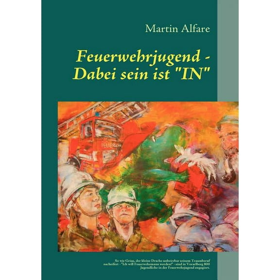 Feuerwehrjugend - Dabei sein ist "IN", (Paperback)