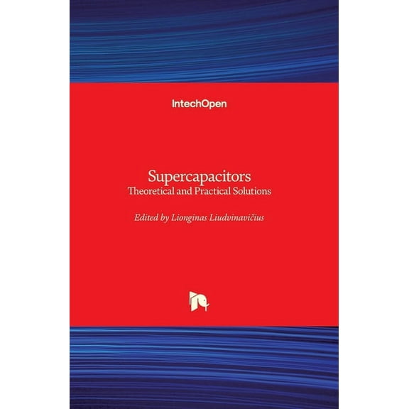 Supercapacitors: Theoretical and Practical Solutions (Hardcover)