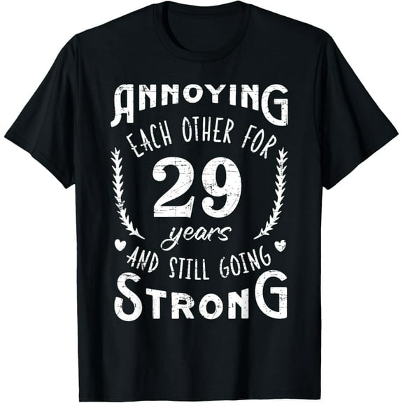 Annoying 29 Years And Still Going 29th Wedding Anniversary T-Shirt