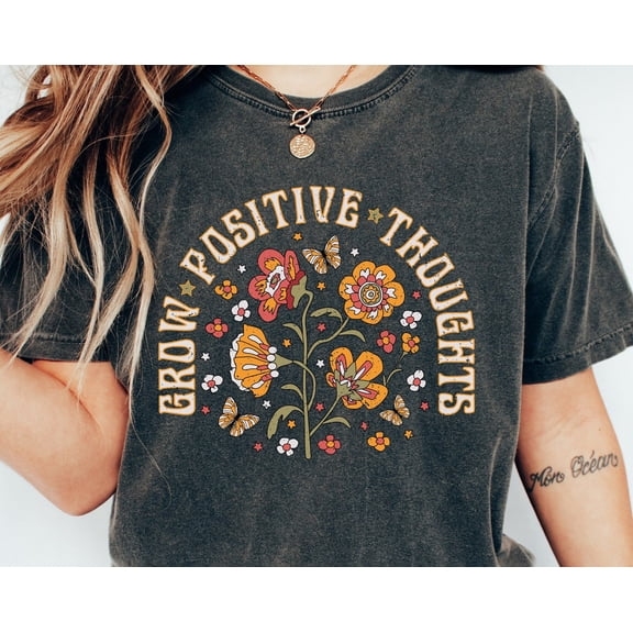 Grow Positive Thoughts Shirt Growth Mindset Tee Mental Health Shirt You Matter Shirt Comfo
