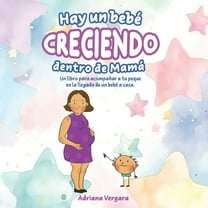 Hay un bebé creciendo dentro de mamá: Un libro para acompañar a tu peque en la llegada de un bebé a casa (Paperback)