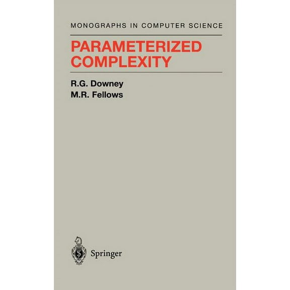 Monographs in Computer Science Parameterized Complexity, (Hardcover)