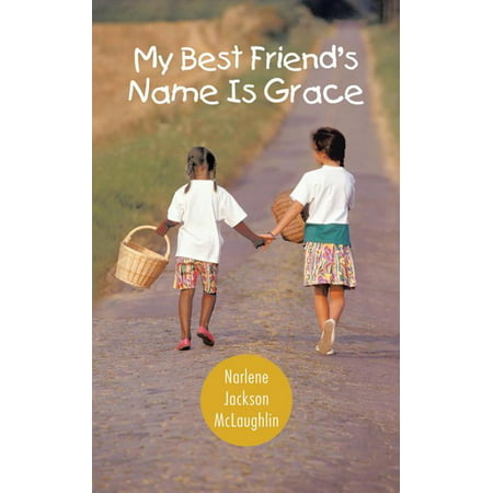 My Best Friend's Name Is Grace - eBook (Best Signature Style For My Name)