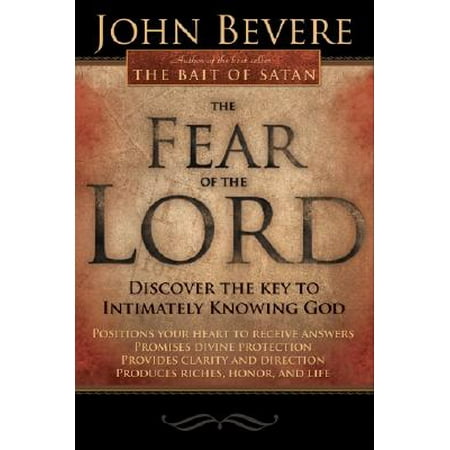 The Fear of the Lord : Discover the Key to Intimately Knowing (Dirty Beaches Lord Knows Best)