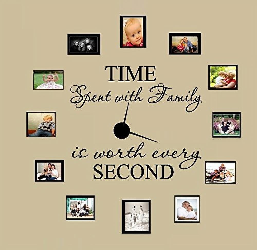 TIME SPENT WITH FAMILY WITH WORTH EVERY SECOND #3, WALL DECAL, HOME DECOR 6