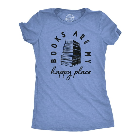 Womens Books Are My Happy Place T Shirt Funny Book Worm Reading Lovers Tee for Ladies Womens Graphic Tees