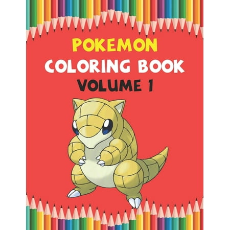 Pokemon Coloring Book Volume 1: Best Coloring Book Gift For Kids Ages 4-8 9-12 (Best Gen 1 Pokemon Game)