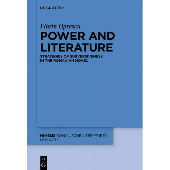 Mimesis Power and Literature: Strategies of Subversiveness in the Romanian Novel, Book 71, (Hardcover)