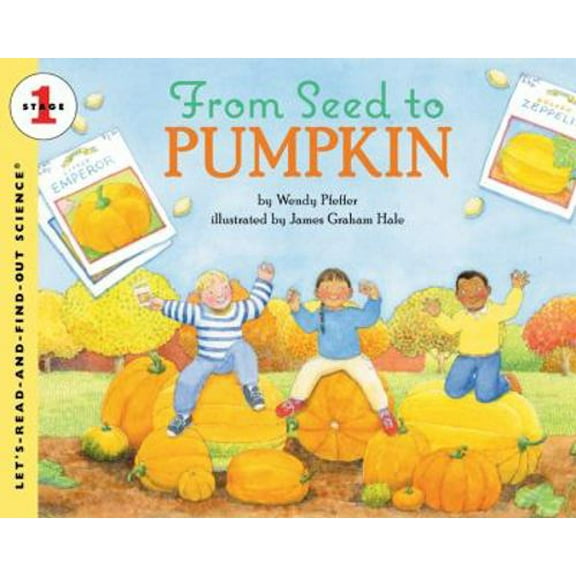 Pre-Owned From Seed to Pumpkin (Let's-Read-and-Find-Out Science 1) (Paperback) 0064451909 9780064451901