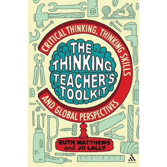 The Thinking Teacher's Toolkit, (Paperback)