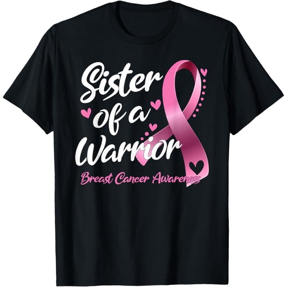 Womens Breast Cancer Fighter Awareness Sister Of A Warrior T-Shirt