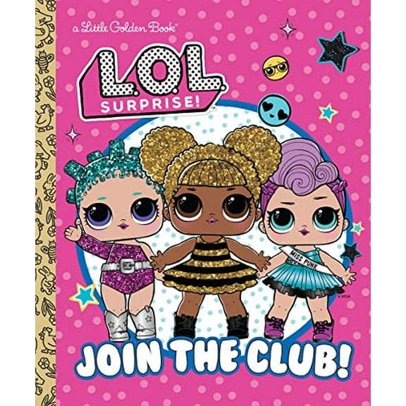 Pre-Owned Join the Club! (L.O.L. Surprise!) (Little Golden Book) Paperback