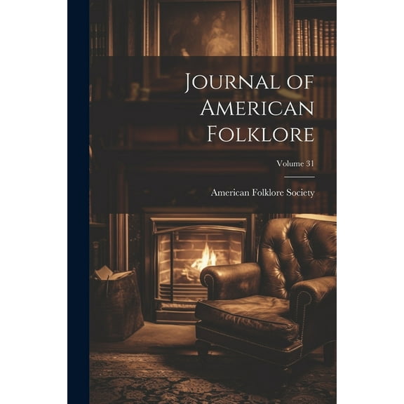 Journal of American Folklore; Volume 31 (Paperback)