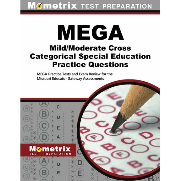 Mega Mild/Moderate Cross Categorical Special Education Practice Questions : Mega Practice Tests and Exam Review for the Missouri Educator Gateway Assessments (Paperback)